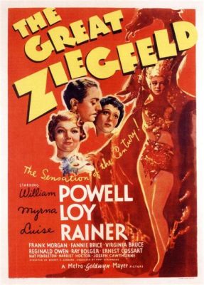 The Great Ziegfeld! – A Musical Extravaganza Starring the Charismatic William Powell!